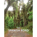 The Spanish Road: Travels Along Florida's Royal Road, El Camino Real