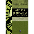 Atenas Y Jerusalén En Diálogo: Filosofía y teología en la mediación hermenéutica