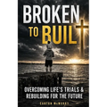 Broken To Built