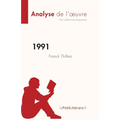 1991 de Franck Thilliez (Analyse de l'oeuvre): Résumé complet et analyse détaillée de l'oeuvre