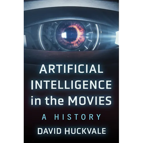 Artificial Intelligence in the Movies: A History