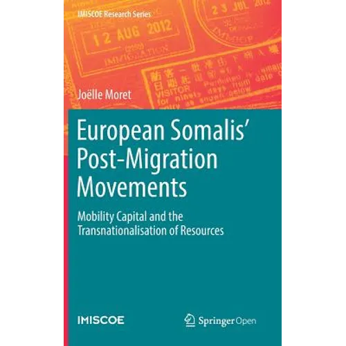 European Somalis' Post-Migration Movements: Mobility Capital and the Transnationalisation of Resources