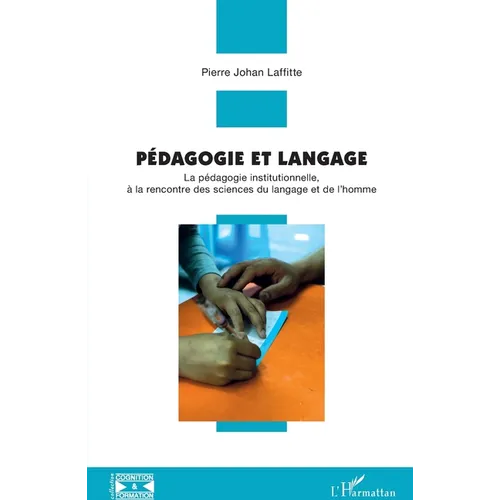 Pédagogie et langage: La pédagogie institutionnelle, à la rencontre des sciences du langage et de l'homme