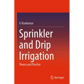 Sprinkler and Drip Irrigation: Theory and Practice