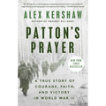 Patton's Prayer: A True Story of Courage, Faith, and Victory in World War II