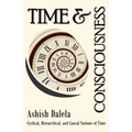 Time and Consciousness: Cyclical, Hierarchical, and Causal Notions of Time