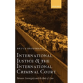 International Justice and the International Criminal Court: Between Sovereignty and the Rule of Law