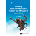 Seeing Four-Dimensional Space and Beyond: Using Knots!