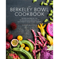 The Berkeley Bowl Cookbook: Recipes Inspired by the Extraordinary Produce of California's Most Iconic Market