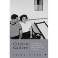 Citizen Gallery the Gandhys of Chemould and the Birth of Modern Art in Bombay