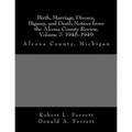 Birth, Marriage, Divorce, Bigamy, and Death Notices from the Alcona County Review, Volume 7: 1945-1949: Alcona County, Michigan