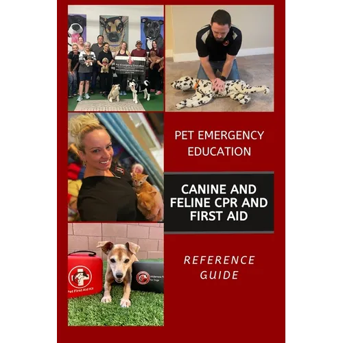 Canine and Feline CPR and First Aid: Reference Guide
