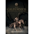 Los Californios: La gesta heroica de las vascos sonorenses