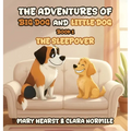The Adventures of Big Dog and Little Dog: The Sleepover