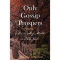 Only Gossip Prospers