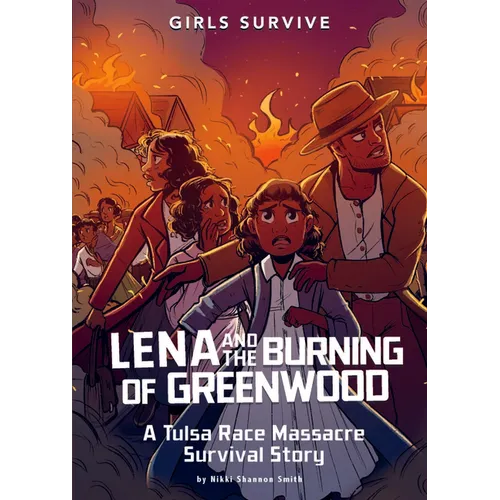 Lena and the Burning of Greenwood: A Tulsa Race Massacre Survival Story