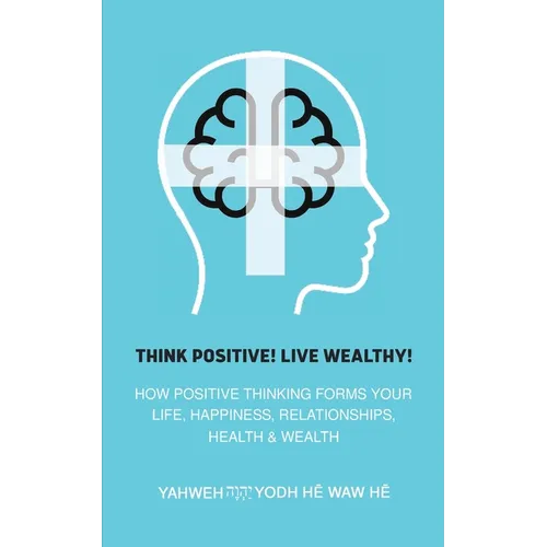 Think Positive! Live Wealthy!
