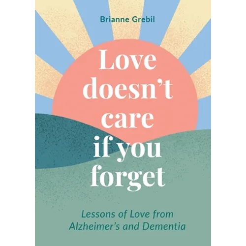 Love Doesn't Care If You Forget
