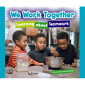 We Work Together: Learning about Teamwork