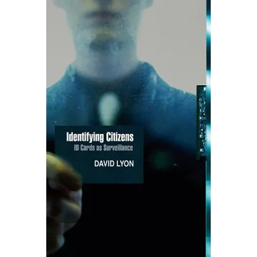 Identifying Citizens: ID Cards as Surveillance