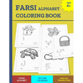 Farsi Alphabet Coloring Book: 34 page FARSI alphabet coloring book for children of ages 4+ to learn the FARSI Alphabet