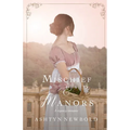 Mischief and Manors: A Regency Romance