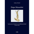 Dopo Mussolini: I Processi AI Fascisti E AI Collaborazionisti (1944-1953)