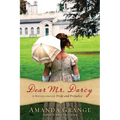 Dear Mr. Darcy: A Retelling of Pride and Prejudice