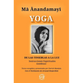 Ma Anandamayi Yoga: DE LAS TINIEBLAS A LA LUZ, Instrucciones espirituales inéditas