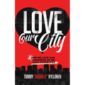 Love Our City: How We Love Our Neighbor As We Love Ourselves