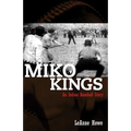 Miko Kings: An Indian Baseball Story