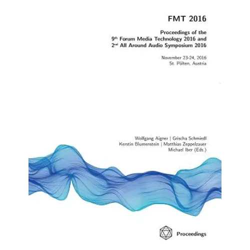 FMT 2016 - Proceedings of the 9th Forum Media Technology and 2nd All Around Audio Symposium