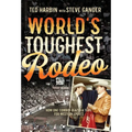 World's Toughest Rodeo: How One Cowboy Blazed a Trail for Western Sports