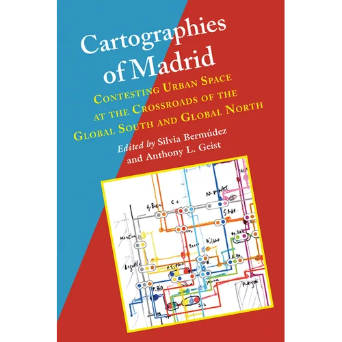 Cartographies of Madrid: Contesting Urban Space at the Crossroads of the Global South and Global North