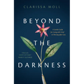 Beyond the Darkness: A Gentle Guide for Living with Grief and Thriving After Loss