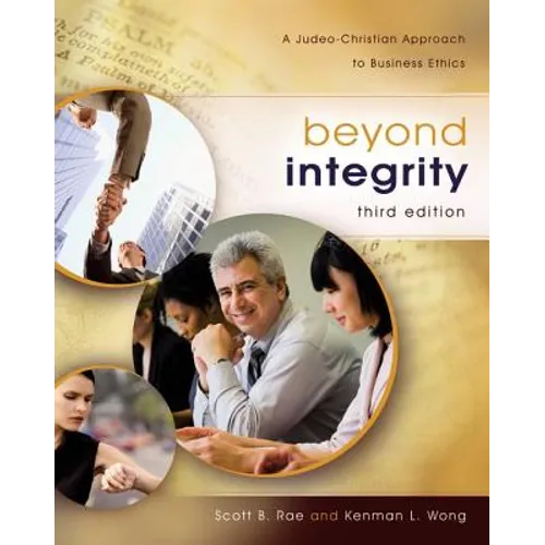 Beyond Integrity: A Judeo-Christian Approach to Business Ethics