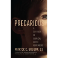 Precarious: A Survivor of Clerical Abuse Remembers