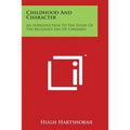 Childhood And Character: An Introduction To The Study Of The Religious Life Of Children