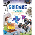 Science Hobbies: Stargazing, Beekeeping, Engineering & More: Stargazing, Beekeeping, Engineering & More