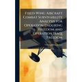 Fixed-Wing Aircraft Combat Survivability Analysis for Operation Enduring Freedom and Operation Iraqi Freedom