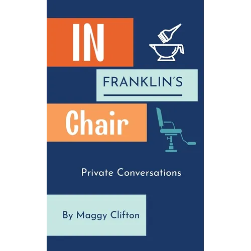 In Franklin's Chair: Private Conversations