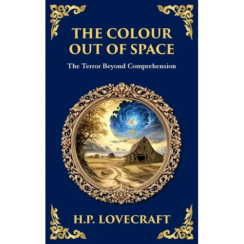 The Colour Out of Space: Lovecraft's Legendary Cosmic Horror Tale - Alien Forces Unleashed