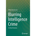 Blurring Intelligence Crime: A Critical Forensics