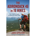 Adirondack 46 in 18 Hikes: The Complete Guide to Hiking the High Peaks