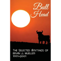 Bull Head: The Selected Writings of Brian J. Mueller 1991-2001