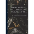 American Hoist and Derrick Co., St. Paul, Minn. ...