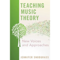 Teaching Music Theory: New Voices and Approaches