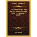 Conclave Fatto Nella Sede Vacante Seguita Dopo La Morte Di Clemente X (1677)