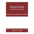 The Decian persecution; being the Hulsean prize essay for 1896