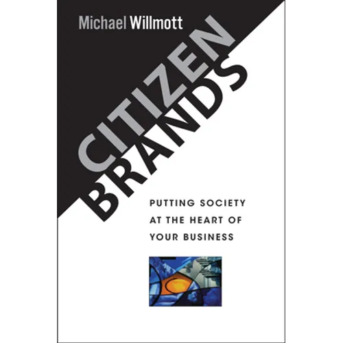 Citizen Brands: Putting Society at the Heart of Your Business